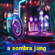 a sombra jung